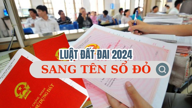 Quy định mới về sang tên sổ đỏ sắp có hiệu lực người dân cần biết Quy định mới về sang tên sổ đỏ sắp có hiệu lực người dân cần biết